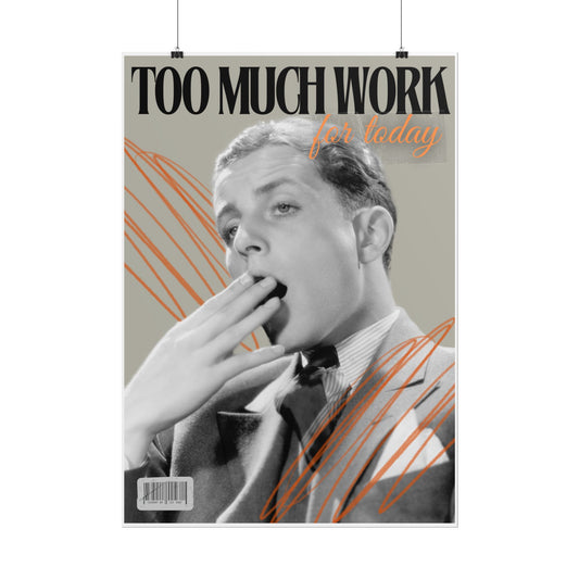 Too Much Work Poster